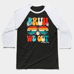 Bruh We Out Happy Last Day Of School Baseball T-Shirt
